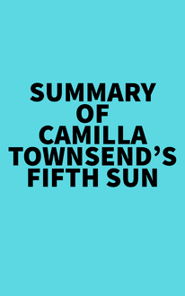 Summary of Camilla Townsend s Fifth Sun