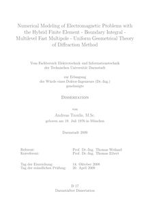 Numerical modeling of electromagnetic problems with the hybrid finite element, boundary integral,  multilevel fast multipole, uniform geometrical theory of diffraction method [Elektronische Ressource] / von Andreas Tzoulis