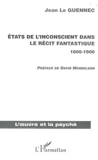 ETATS DE L INCONSCIENT DANS LE RECIT FANTASTIQUE 1800-1900
