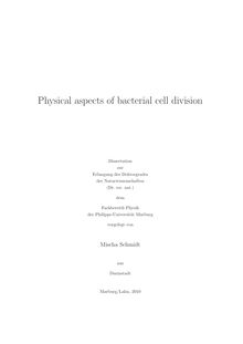 Physical aspects of bacterial cell division [Elektronische Ressource] / Mischa Schmidt. Betreuer: Peter Lenz