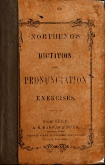 Exercises for diction and pronunciation; containing a large number of the most difficult words in the language, including nearly three hundred military and war terms, together with a variety of useful lessons
