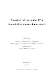 Superiority of ear skin for DNA immunization in mouse tumor models [Elektronische Ressource] / presented by Jing Ni