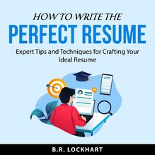 How to Write the Perfect Resume