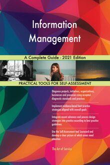 Information Management A Complete Guide - 2021 Edition