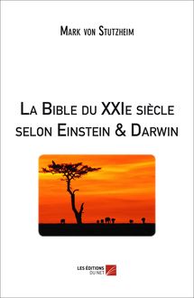 La Bible du XXIe siècle selon Einstein et Darwin