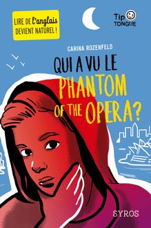 Qui a vu le Phantom of the Opera ? - collection Tip Tongue - A1 découverte - dès 10 ans