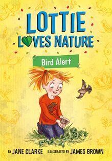 Lottie Loves Nature: Bird Alert