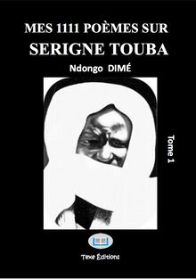 Mes 1111 poèmes sur Serigne Touba - Tome 1