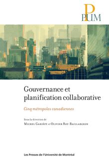 Gouvernance et planification collaborative : Cinq métropoles canadiennes