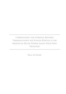 Understanding the interplay between thermodynamics and surface kinetics in the growth of dilute nitride alloys from first principles [Elektronische Ressource] / Hazem Abu-Farsakh