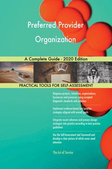 Preferred Provider Organization A Complete Guide - 2020 Edition