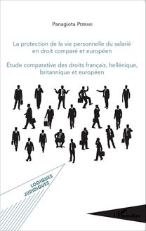 La protection de la vie personnelle du salarié en droit comparé européen