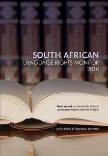 South African Language Rights Monitor 2010 / Suid-Afrikaanse Taalregtemonitor 2010