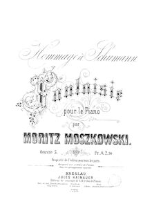 Partition complète, Fantasie, Op.5, Hommage a Schumann, Moszkowski, Moritz