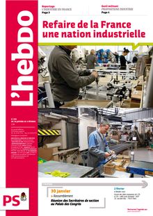 L hebdo des socialistes - Refaire de la France une nation industrielle - n° 599