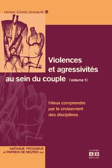 Violences et agressivités au sein du couple (Volume 1)