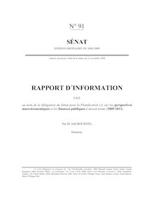 Rapport d'information fait au nom de la délégation du Sénat pour la Planification sur les perspectives macroéconomiques et les finances publiques à moyen terme (2009 2013)