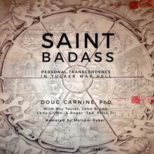 Saint Badass: Personal Transcendence in Tucker Max Hell