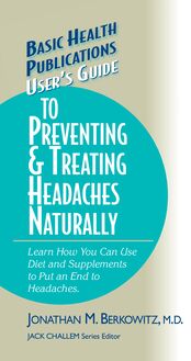 User s Guide to Preventing & Treating Headaches Naturally