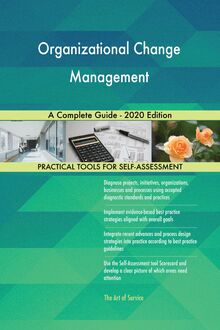 Organizational Change Management A Complete Guide - 2020 Edition