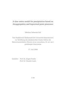 A time series model for precipitation based on disaggregation and lognormal point processes [Elektronische Ressource] / Nikolaus Sebastian Ruf