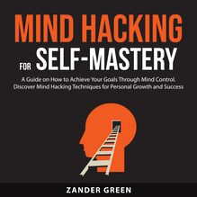Mind Hacking for Self-Mastery