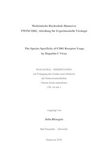 The species specificity of CD81 receptor usage by hepatitis C virus [Elektronische Ressource] / Julia Bitzegeio. TWINCORE, Abteilung für Experimentelle Virologie der Medizinische Hochschule Hannover. Betreuer: Thomas Pietschmann