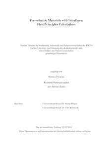 Ferroelectric materials with interfaces [Elektronische Ressource] : first principles calculations / Kourosh Rahmanizadeh