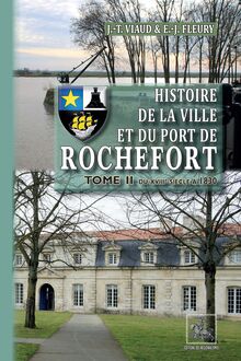 Histoire de la Ville et du Port de Rochefort (Tome 2)