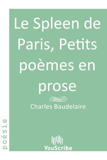 Le Spleen de Paris, Petits poèmes en prose