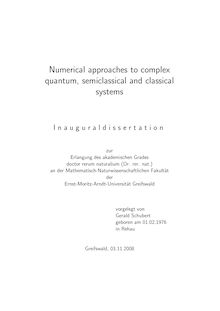 Numerical approaches to complex quantum, semiclassical and classical systems [Elektronische Ressource] / vorgelegt von Gerald Schubert