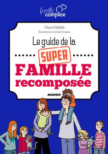 Le guide de la super famille recomposée