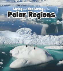 Living and Non-living in the Polar Regions