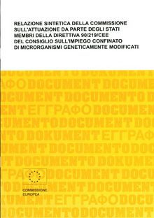 Relazione sintetica della Commissione sull attuazione da parte degli Stati membri della direttiva 90/219/CEE del Consiglio sull impiego confinato di microrganismi geneticamente modificati