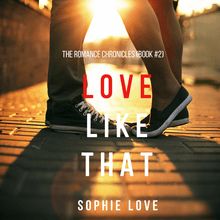 Love Like That (The Romance Chronicles—Book #2)