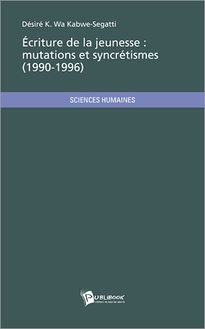 Écriture de la jeunesse: mutations et syncrétismes (1990-1996)