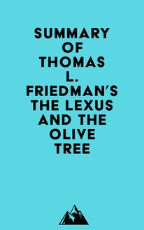 Summary of Thomas L. Friedman s The Lexus and the Olive Tree