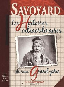 Savoyard, Les Histoires extraordinaires de mon grand-père