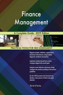 Finance Management A Complete Guide - 2019 Edition