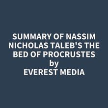 Summary of Nassim Nicholas Taleb s The Bed of Procrustes