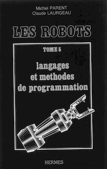 Les robots tome 5 : langages et méthodes de programmation