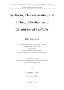 Synthesis, characterization, and biological evaluation of gelatin-based scaffolds [Elektronische Ressource] / von Giuseppe Tronci