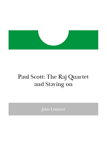 Paul Scott: The Raj Quartet and Staying on