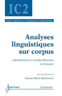 Analyses linguistiques sur corpus : Subordination et insubordination en français 