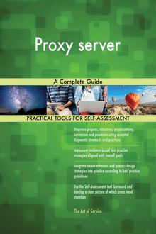 Proxy server A Complete Guide