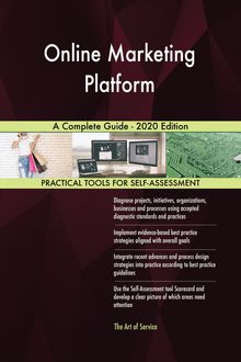 Online Marketing Platform A Complete Guide - 2020 Edition