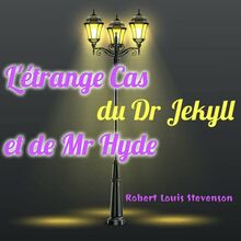L étrange Cas du Docteur Jekyll et de Mr Hide