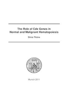 The role of Cdx genes in normal and malignant hematopoiesis [Elektronische Ressource] / Silvia Thöne. Betreuer: Dirk Eick