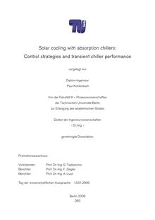 Solar cooling with absorption chillers [Elektronische Ressource] : control strategies and transient chiller perfomance / vorgelegt von Paul Kohlenbach