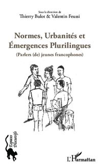 Normes, urbanités et émergences plurilingues